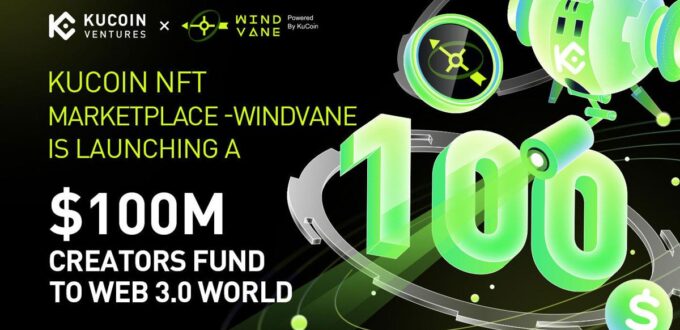 kucoin-nft-marketplace-–-windvane-&-kucoin-ventures-launch-a-$100-million-creators-fund-to-empower-web-3.0-universe-–-the-bakersfield-californian
